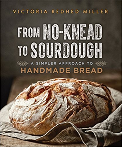 From No Knead to Sourdough Handmade Bread Cookbook